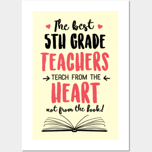 The best 5th Grade Teachers teach from the Heart Quote Posters and Art